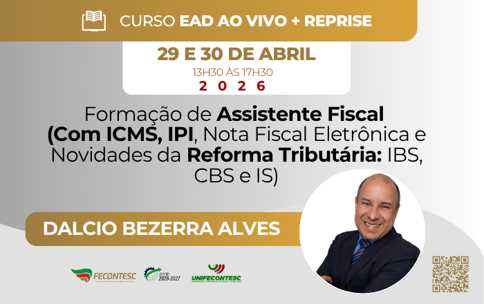 Formação de Assistente Fiscal (Com ICMS, IPI, Nota Fiscal Eletrônica e Novidades da Reforma Tributária: IBS, CBS e IS)