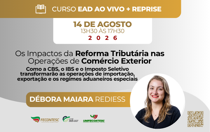 OS IMPACTOS DA REFORMA TRIBUTÁRIA NAS OPERAÇÕES DE COMÉRCIO EXTERIOR –  Como a CBS, o IBS e o Imposto Seletivo transformarão as operações de importação, exportação e os regimes aduaneiros especiais