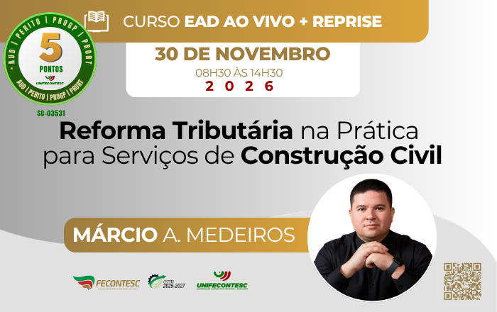 REFORMA TRIBUTÁRIA NA PRÁTICA PARA SERVIÇOS DE CONSTRUÇÃO CIVIL