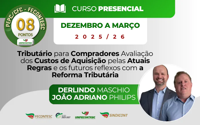 TRIBUTÁRIO PARA COMPRADORES Avaliação dos Custos de Aquisição pelas atuais regras e os futuros reflexos com a REFORMA TRIBUTÁRIA