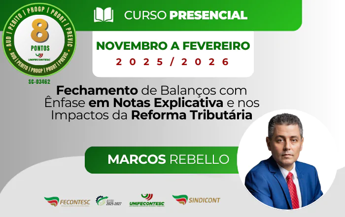 Fechamento de Balanços com Ênfase em Notas Explicativa e nos Impactos da Reforma Tributária