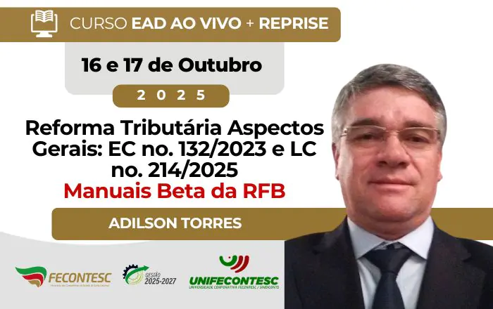 Reforma Tributária Aspectos Gerais: EC no. 132/2023 e LC no. 214/2025 – Manuais Beta da RFB