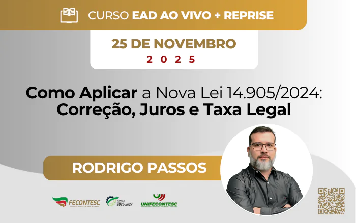 Como Aplicar a Nova Lei 14.905/2024: Correção, Juros e Taxa Legal