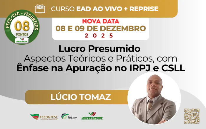 Curso Lucro Presumido (EAD) (Aspectos Teóricos e Práticos, com ênfase na apuração no IRPJ e CSLL)