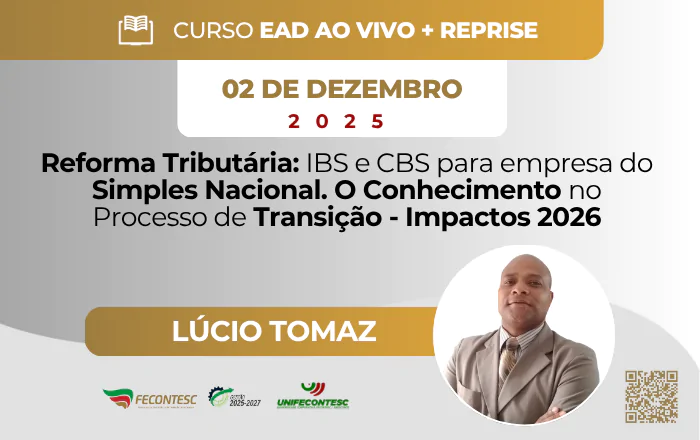 Reforma Tributária: IBS e CBS para empresa do Simples Nacional. O Conhecimento no Processo de Transição – Impactos 2026