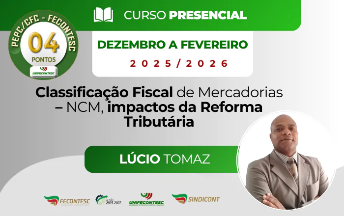 Classificação Fiscal de Mercadorias – NCM, impactos da Reforma Tributária
