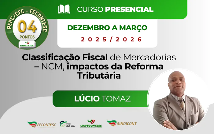 Classificação Fiscal de Mercadorias – NCM, impactos da Reforma Tributária