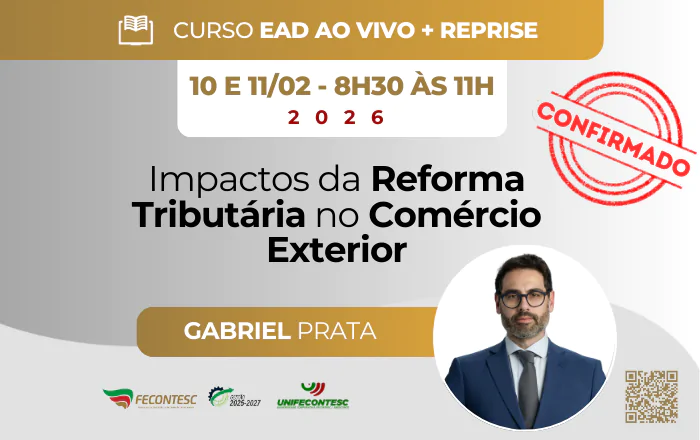 Impactos da Reforma Tributária no Comércio Exterior – Horário das  8h30 às 11h