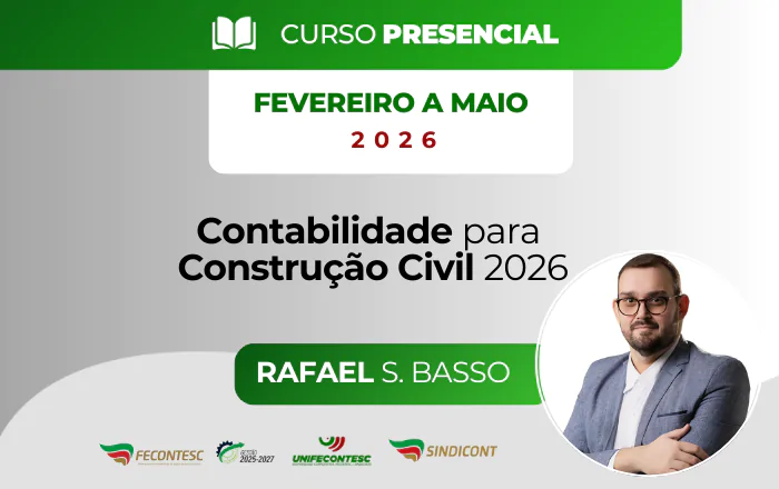 Contabilidade para  Construção Civil 2026. Procedimentos de contabilização, apropriação de receitas e custo de obra e tributação, procedimentos societários e declarações acessórias e os impactos da Reforma Tributária para o setor